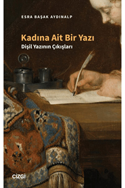 Çizgi Kitabevi Yayınları Kadına Ait Bir Yazı - Dişil Yazının Çıkışları
