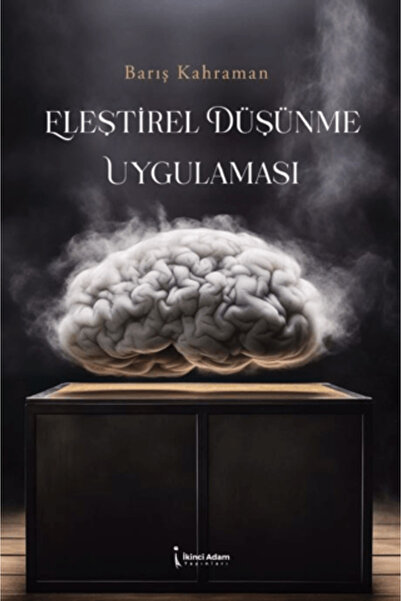 İkinci Adam Yayınları Eleştirel Düşünme Uygulaması / Barış Kahraman / İkinci ...