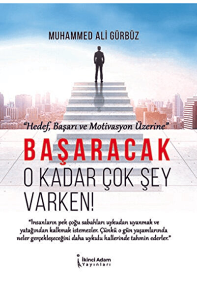 İkinci Adam Yayınları Başaracak O Kadar Çok Şey Varken!