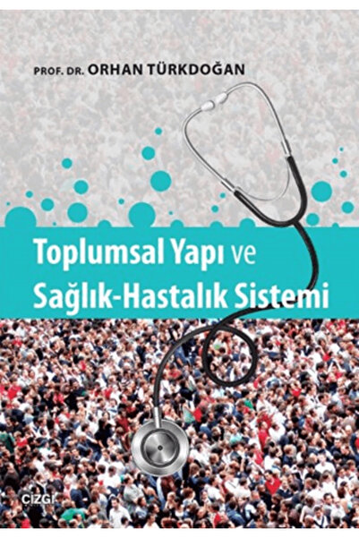 Çizgi Kitabevi Yayınları Toplumsal Yapı ve Sağlık-Hastalık Sistemi