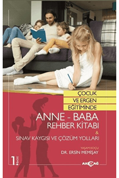 Akçağ Yayınları Çocuk ve Ergen Eğitiminde Anne-Baba Rehber Kitabı - Sınav Kay...