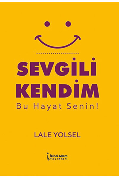 İkinci Adam Yayınları Sevgili Kendim - Bu Hayat Senin!
