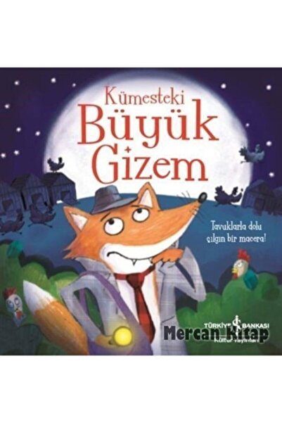 TÜRKİYE İŞ BANKASI KÜLTÜR YAYINLARI Kümesteki Büyük Gizem