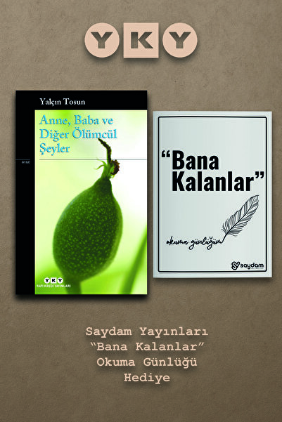 Yapı Kredi Yayınları Anne, Baba ve Diğer Ölümcül Şeyler - Yalçın Tosun | Bana...