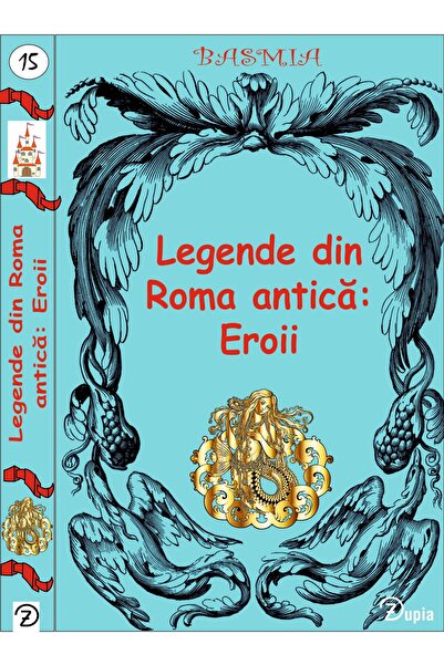 zupia Legende din Roma antică : eroii