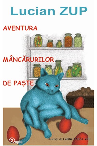 zupia Aventura mâncărurilor de Paște (ediția ilustrată)