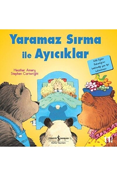 TÜRKİYE İŞ BANKASI KÜLTÜR YAYINLARI AAAA Yaramaz Sırma Ile Ayıcıklar / Ilk Ok...
