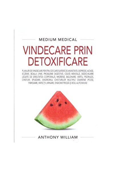 Adevar Divin Vindecare prin detoxificare - Medium Medical - Anthony William