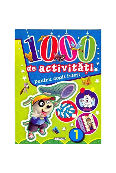 GIRASOL 1000 de activitati pentru copii isteti 1