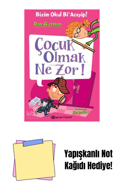 Epsilon Yayınevi Bizim Okul Bi’Acaip! 6 Çocuk Olmak Ne Zor + Yapışkanlı Not K...