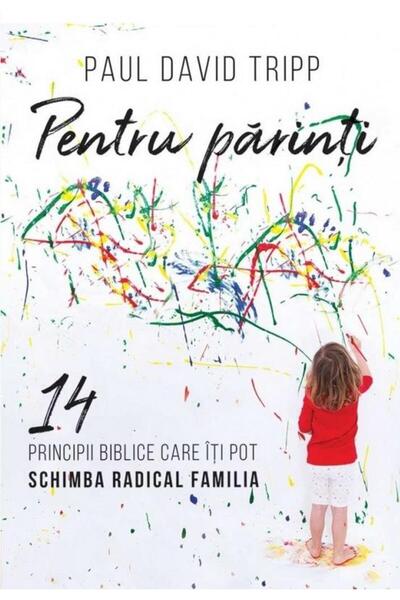 Editura Scriptum Pentru parinti. 14 principii biblice care iti pot