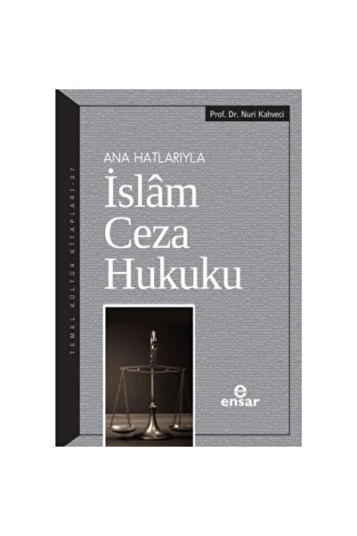Ensar Neşriyat Ana Hatlarıyla İslam Ceza Hukuku