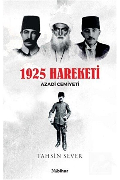 Nubihar Yayınları 1925 Hareketi Azadi Cemiyeti