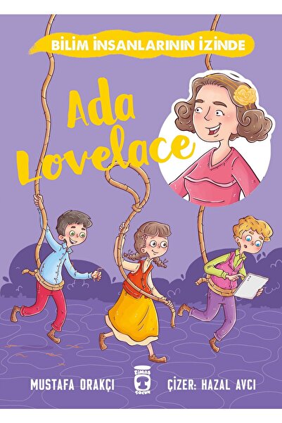 Timaş Çocuk Ada Lovelace - Bilim İnsanlarının İzinde