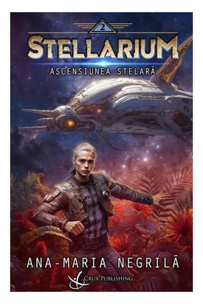 Editura Crux Publishing Ascensiunea stelara, Ana-Maria Negrila