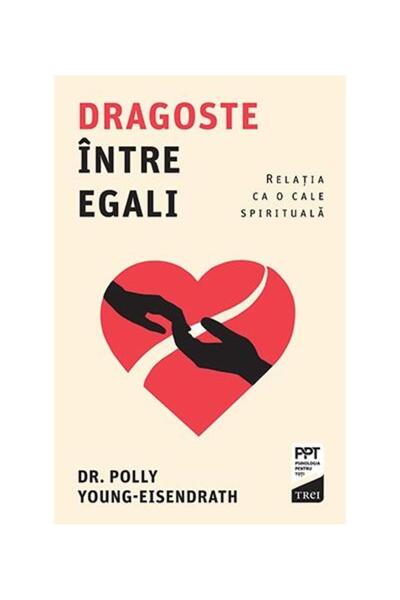 Editura Trei Love between equals. Relationship as a spiritual path