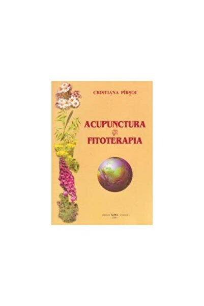 Editura Alma Craiova Acupunctura si fitoterapia, Cristiana Pirsoi