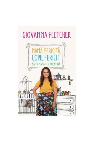 Editura Humanitas Mama fericita, copil fericit. Sa fii mama e o aven