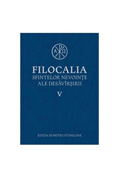 Editura Humanitas Filocalia sfintelor nevointe ale desavarsirii V, P