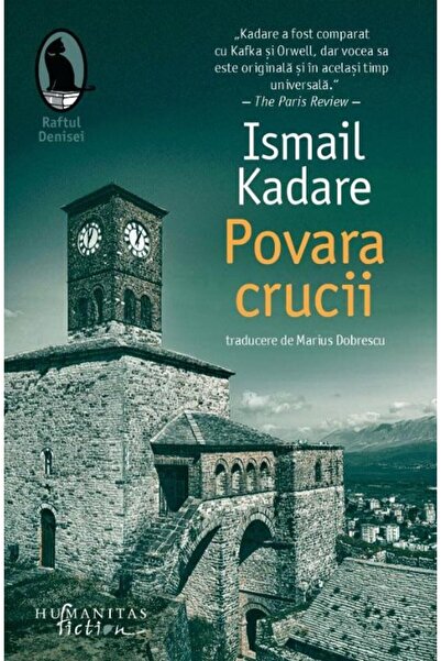 Editura Humanitas Fiction Povara crucii, Ismail Kadare