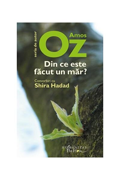 Editura Humanitas Fiction What is an apple made of? Conversations with Shira ...