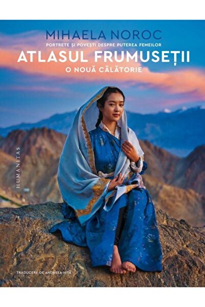 Editura Humanitas Atlasul frumusetii, o noua calatorie. Portrete si