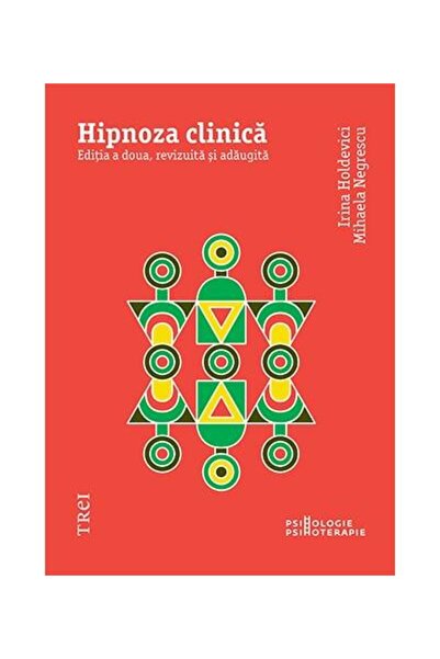 Editura Trei Hipnoza clinica. Editia a doua, revizuita si adaug