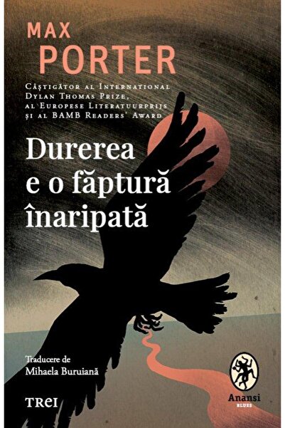 Editura Trei Durerea e o faptura inaripata, Max Porter