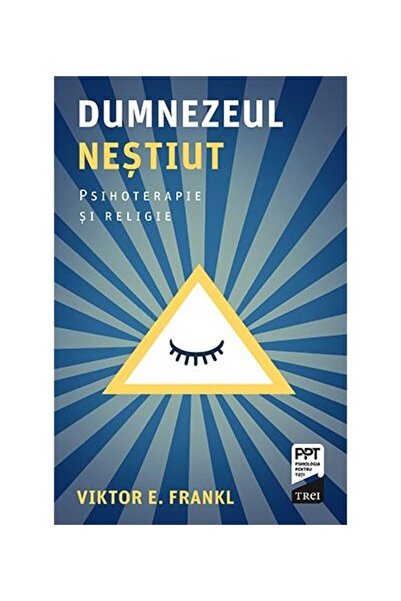 Editura Trei Dumnezeul nestiut. Psihoterapie si religie, Viktor