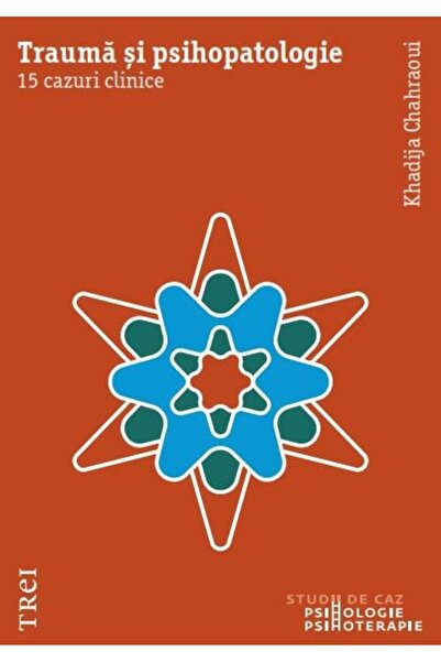 Editura Trei Trauma and psychopathology. 15 clinical cases, Khadi