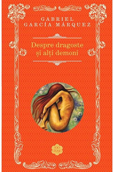 Editura Rao Books Despre dragoste si alti demoni, Gabriel Garcia Mar