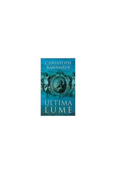 Editura Rao Books Ultima lume, Christoph Ransmayr