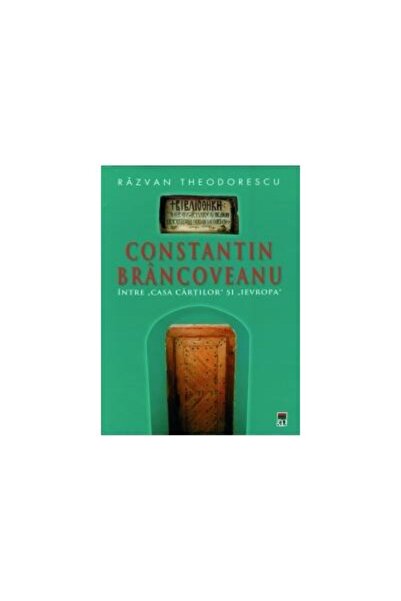 Editura Rao Books Constantin Brancoveanu - Intre "Casa Cartilor" si