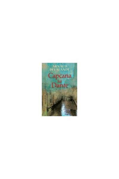 Editura Rao Books Capcana lui Dante, Arnaud Delalante