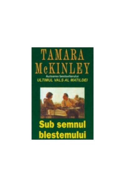 Editura Orizonturi Sub semnul blestemului, Tamara McKinley