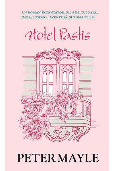 Editura Rao Books Hotel Pastis, Peter Mayle