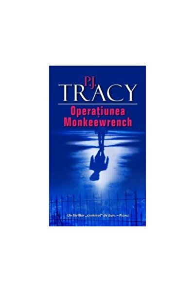 Editura Rao Books Operatiunea Monkeewrench, P.J. TRACY