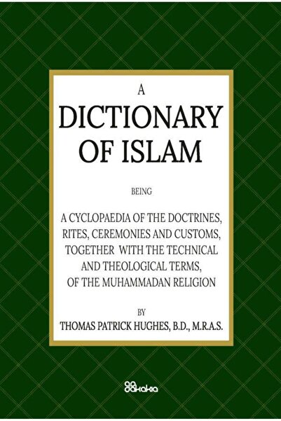 Akakia Un dicționar al islamului, Thomas Patrick Hughes