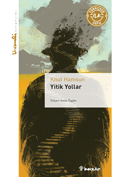 İnkılap Kitabevi Yitik Yollar - Livaneli Kitaplığı / Knut Hamsun / İnkılap Kitabevi / 9789751048844
