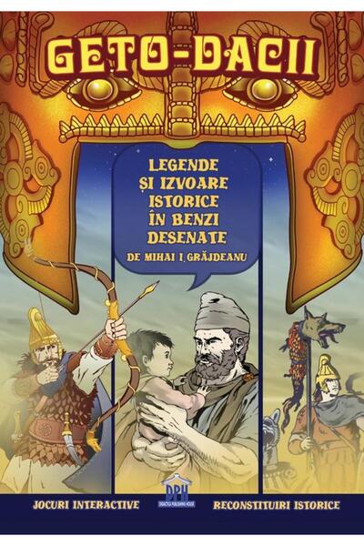 Editura Didactica Publishing House Geto-dacii. Legende si izvoare istorice in...