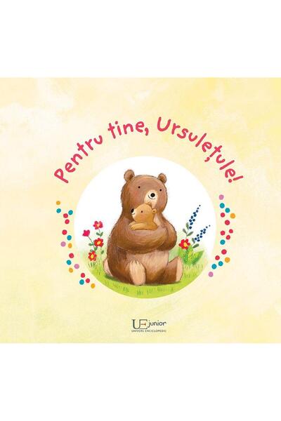 Editura Univers Enciclopedic Junior Pentru tine, Ursuletule!, Ag Jatkowska