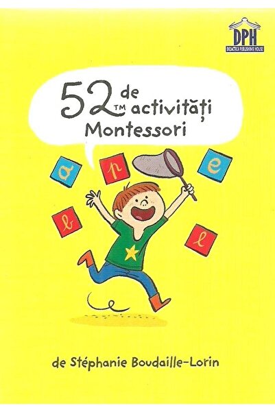 Editura Didactica Publishing House 52 de activitati Montessori, Stephanie Boudaille-L