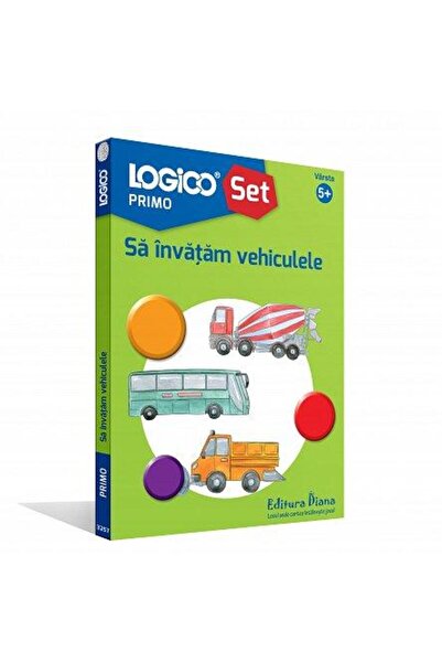 Editura Diana Logico Primo - Sa invatam vehiculele (5+)