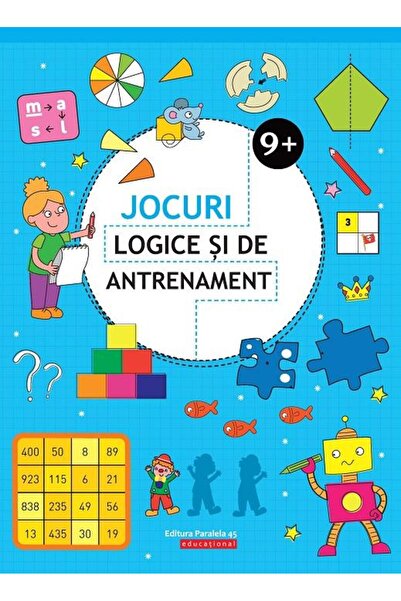 Editura Paralela 45 Jocuri logice si de antrenament (9 ani +)
