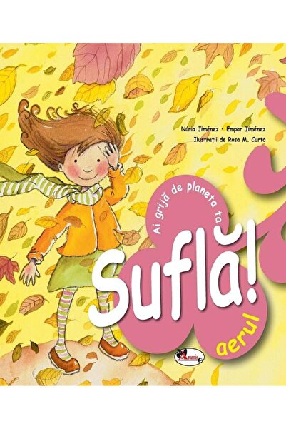 Editura Aramis Sufla aerul! Ai grija de planeta ta, Nuria Jimenez