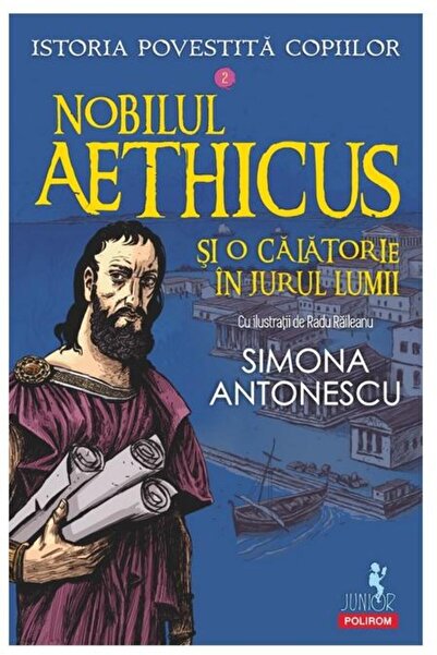 Editura Polirom Istoria povestita copiilor. Volumul 2: Nobilul Aet
