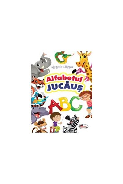 Editura Aramis Alfabetul jucaus. Editia a 3-a, Manuela Dinescu