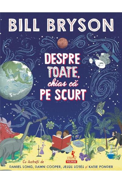 Editura Polirom Despre toate, chiar ca pe scurt, Bill Bryson