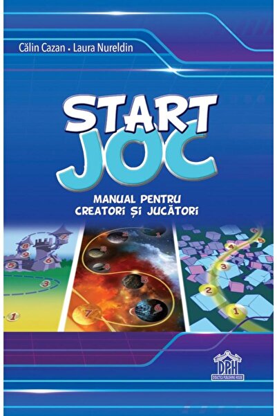 Editura Didactica Publishing House Start joc. Manual pentru creatori si jucat...