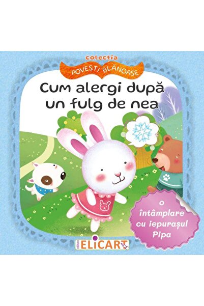 Editura Elicart Cum alergi dupa un fulg de nea. O intamplare cu ie